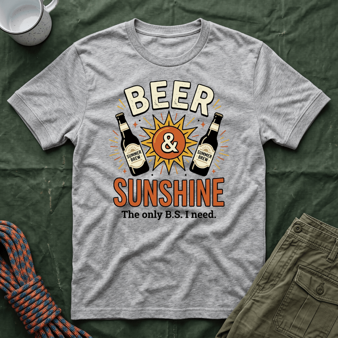 Beer and Sunshine - The Only BS I Need T-Shirt