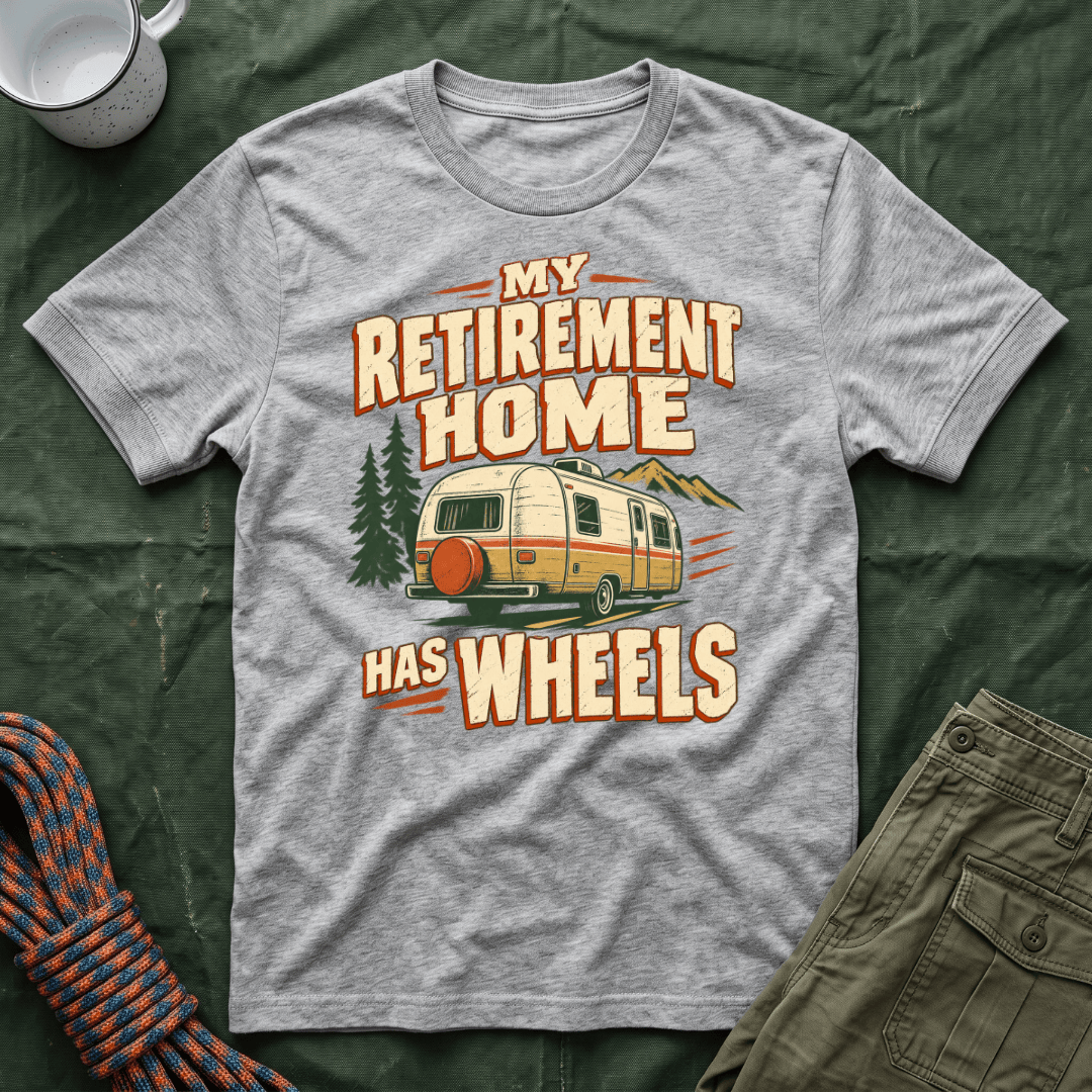 Camper Retirement Home T-Shirt