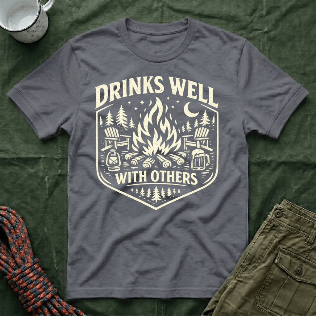 Drinks Well With Others T-Shirt
