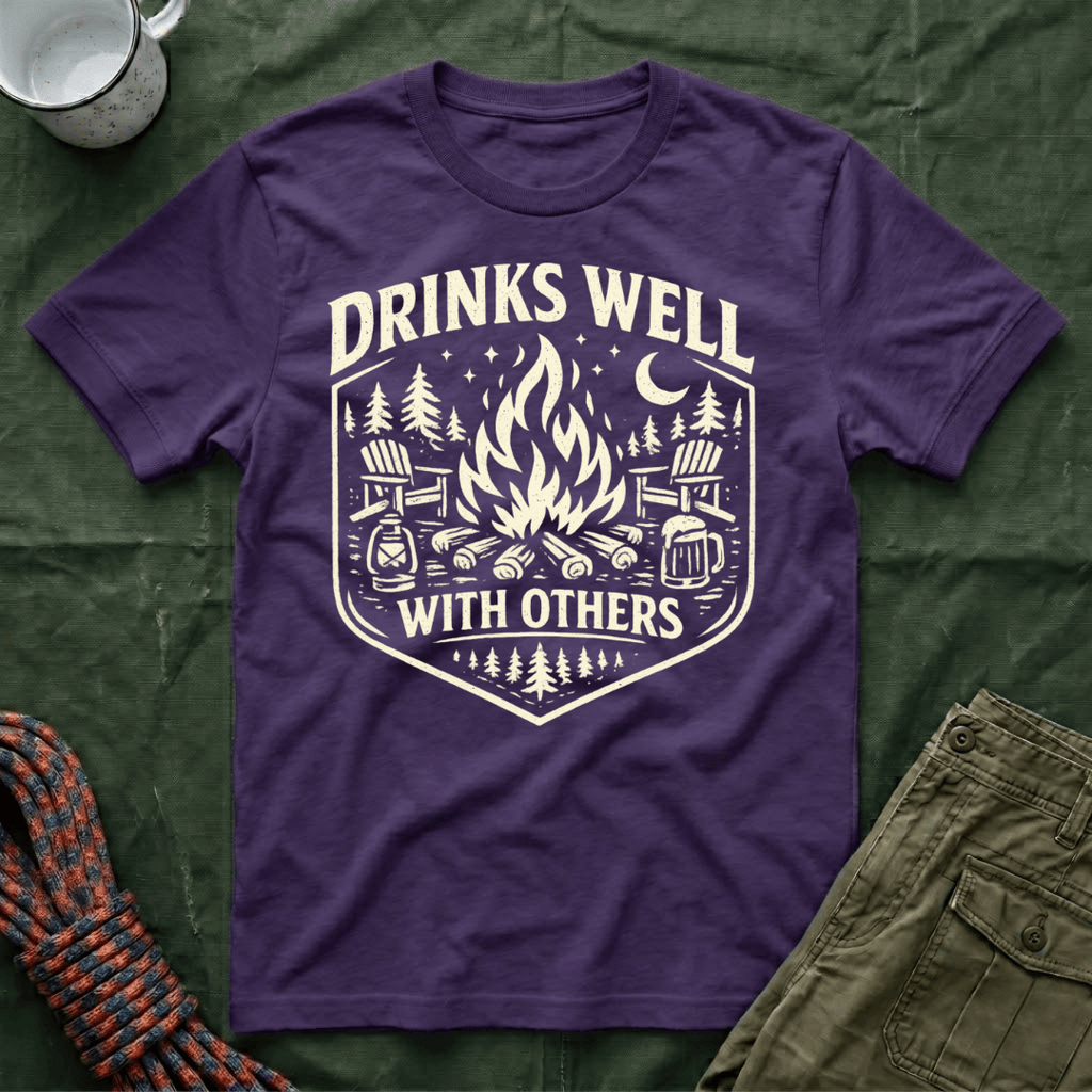 Drinks Well With Others T-Shirt