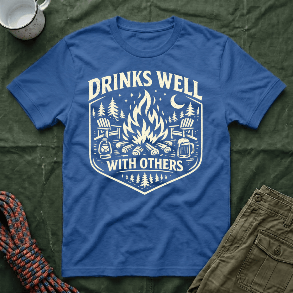 Drinks Well With Others T-Shirt