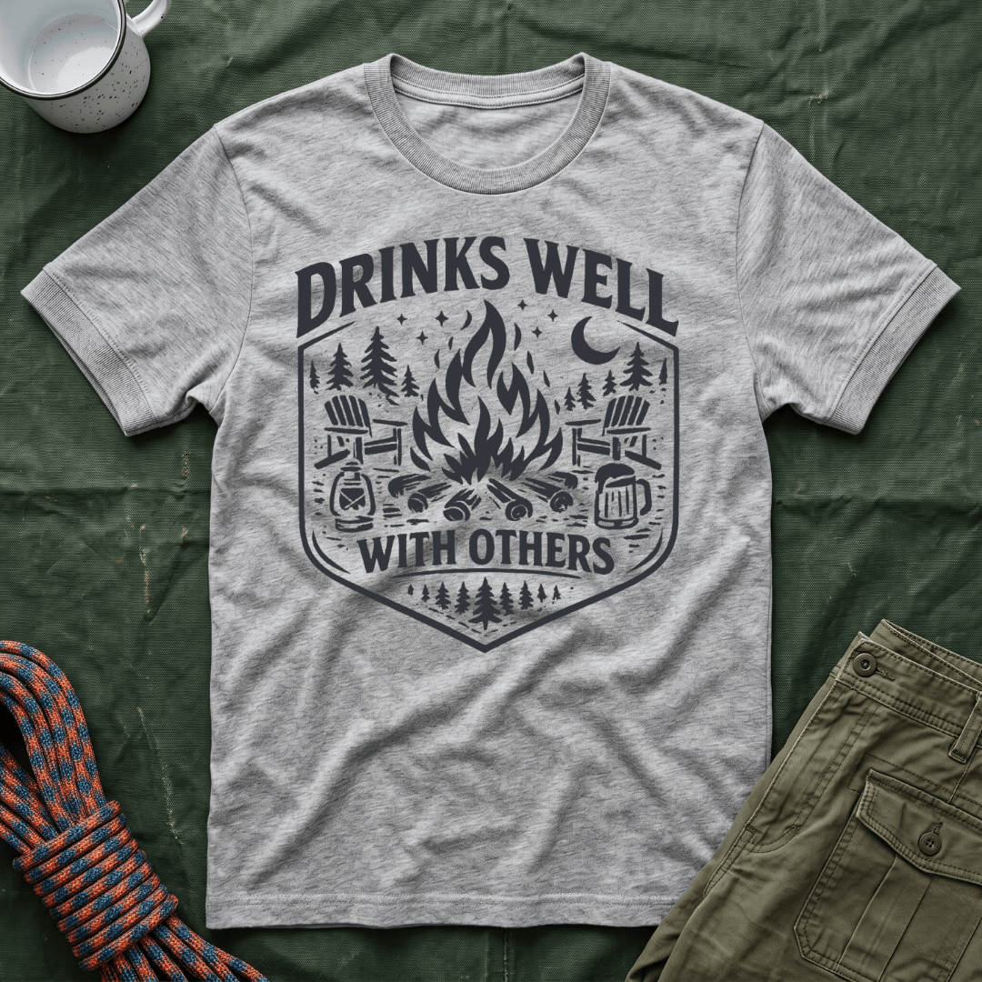 Drinks Well With Others T-Shirt