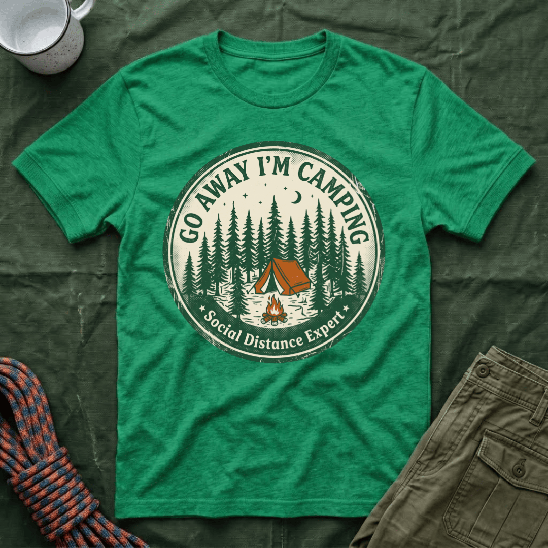 Go Away I'm Camping - Social Distancing Expert T-Shirt