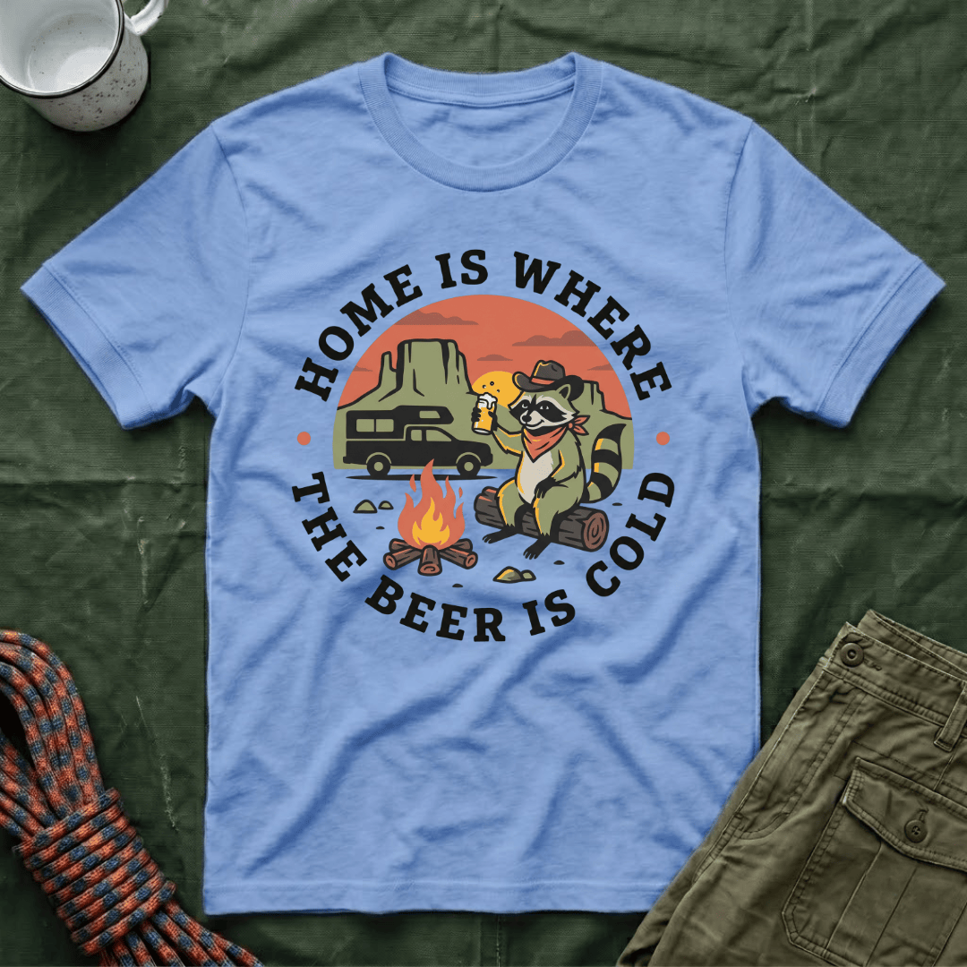 Home Is Where The Beer Is Cold Racoon T-Shirt