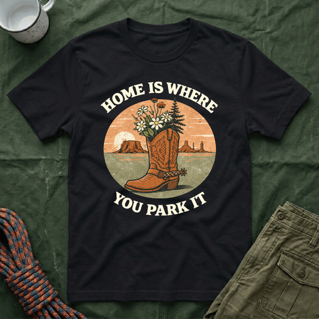 Home Is Where You Park It Boot T-Shirt