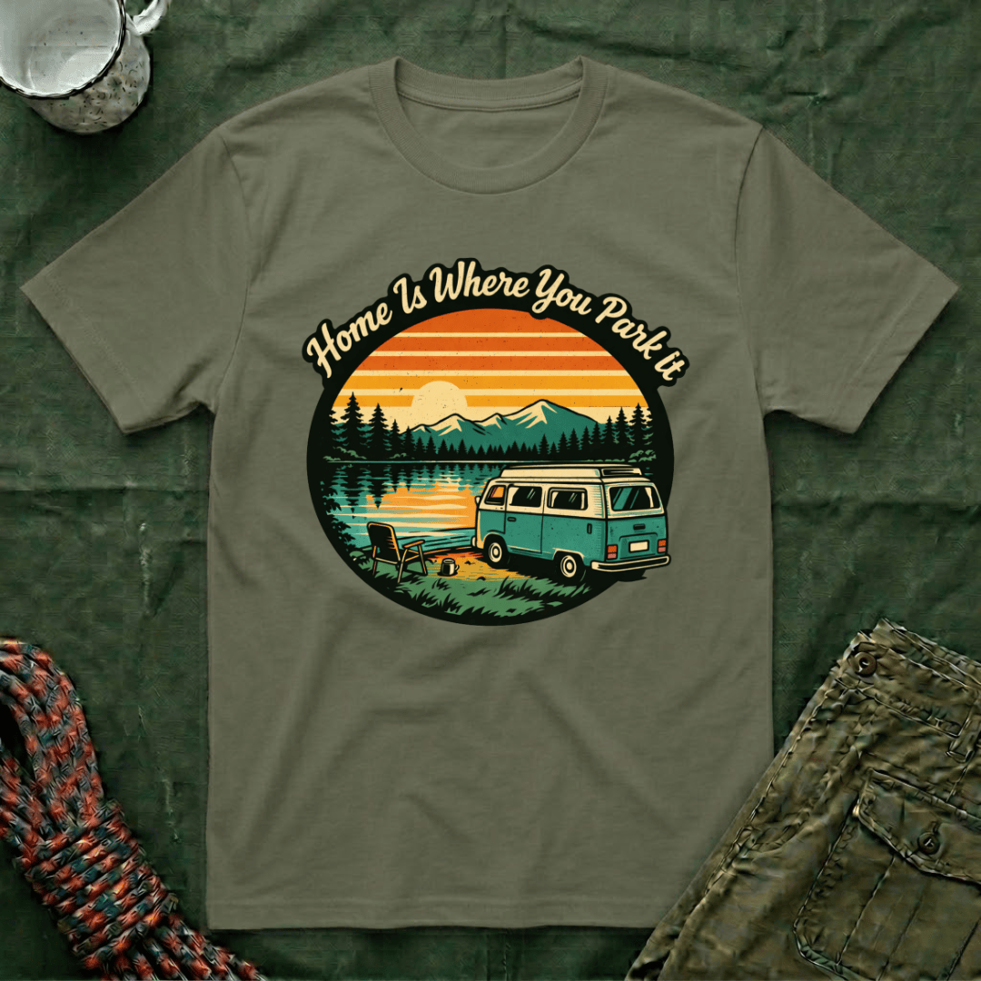 Home Is Where You Park It T-Shirt