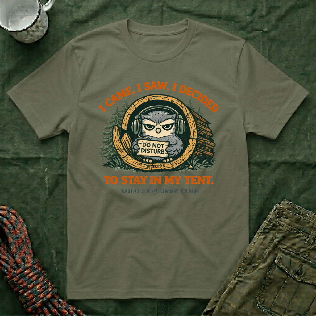 I Came I Saw I Decided To Stay In My Tent T-Shirt