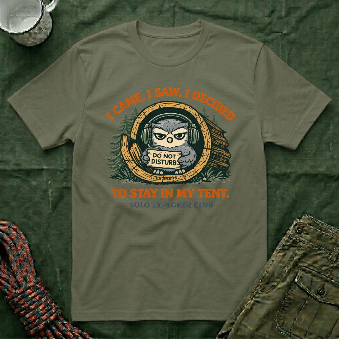 I Came I Saw I Decided To Stay In My Tent T-Shirt