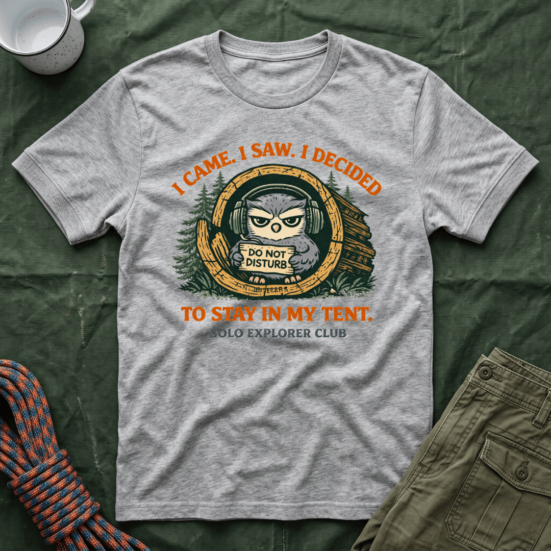 I Came I Saw I Decided To Stay In My Tent T-Shirt