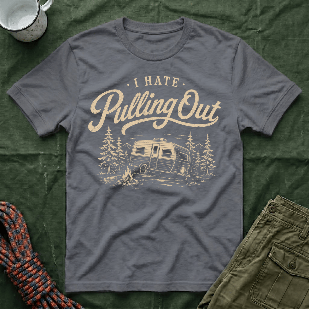 I Hate Pulling Out T-Shirt