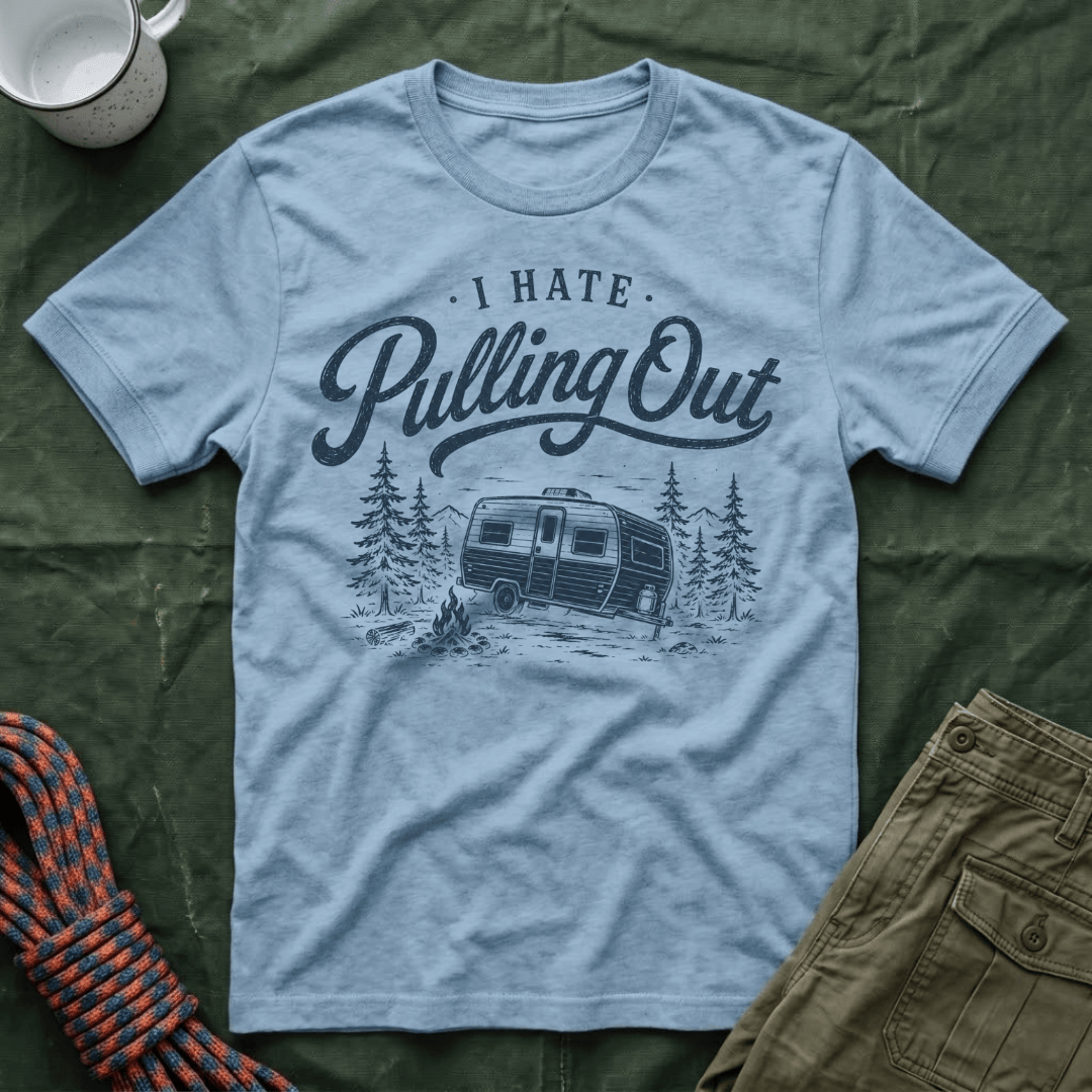 I Hate Pulling Out T-Shirt