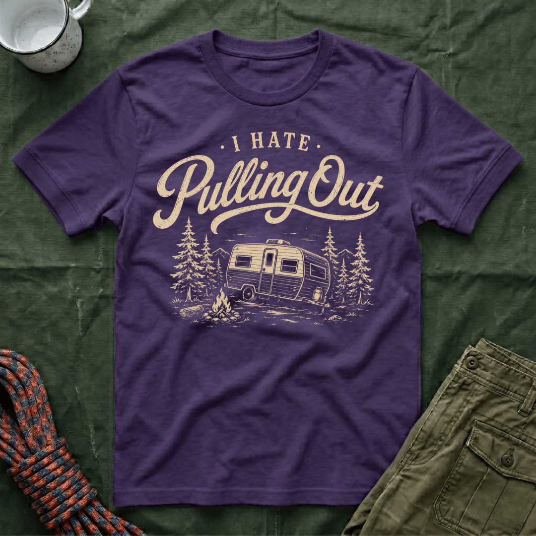 I Hate Pulling Out T-Shirt