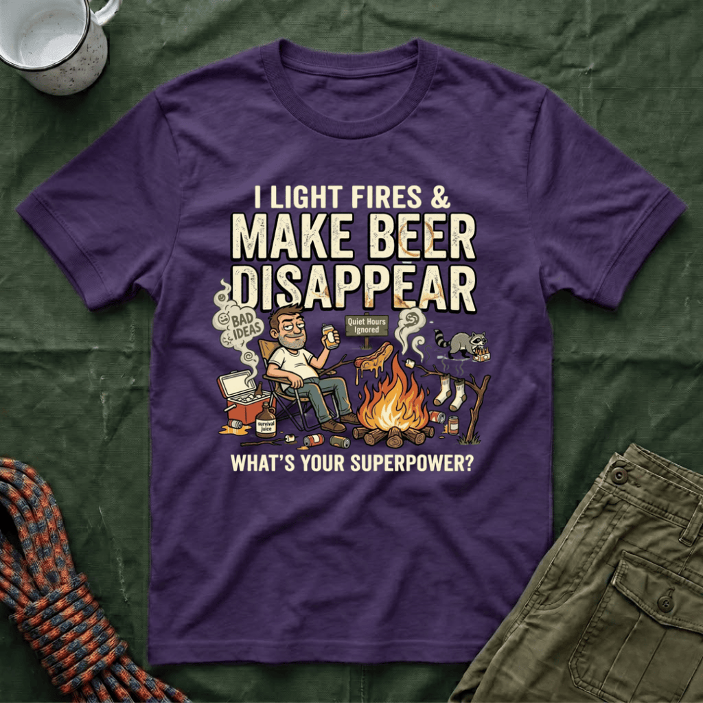 I Light Fires and Make Beer Disappear T-Shirt