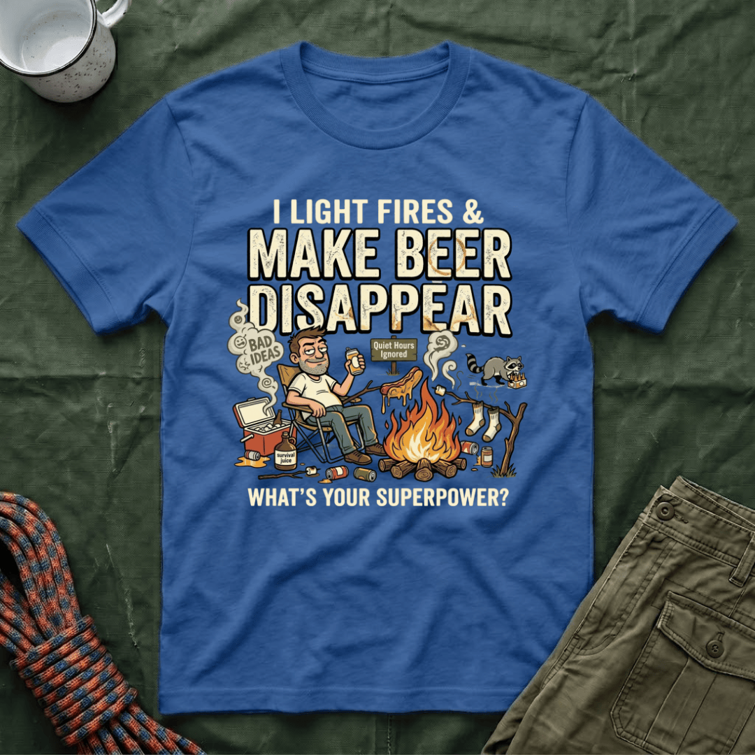 I Light Fires and Make Beer Disappear T-Shirt