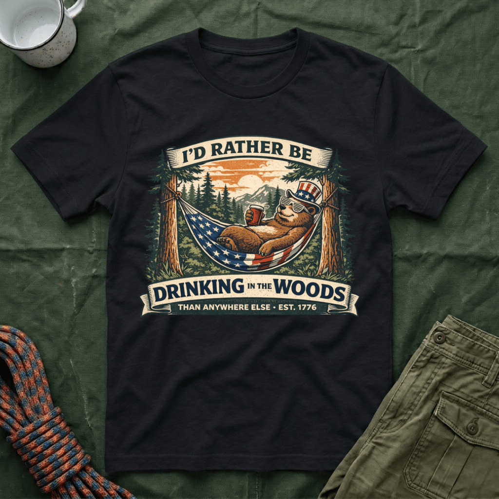 I'd Rather Be Drinking In the Woods T-Shirt