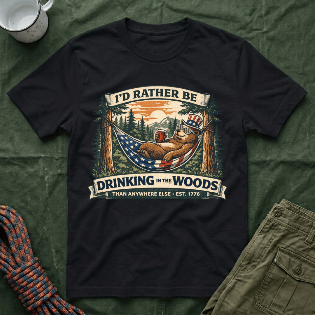 I'd Rather Be Drinking In the Woods T-Shirt
