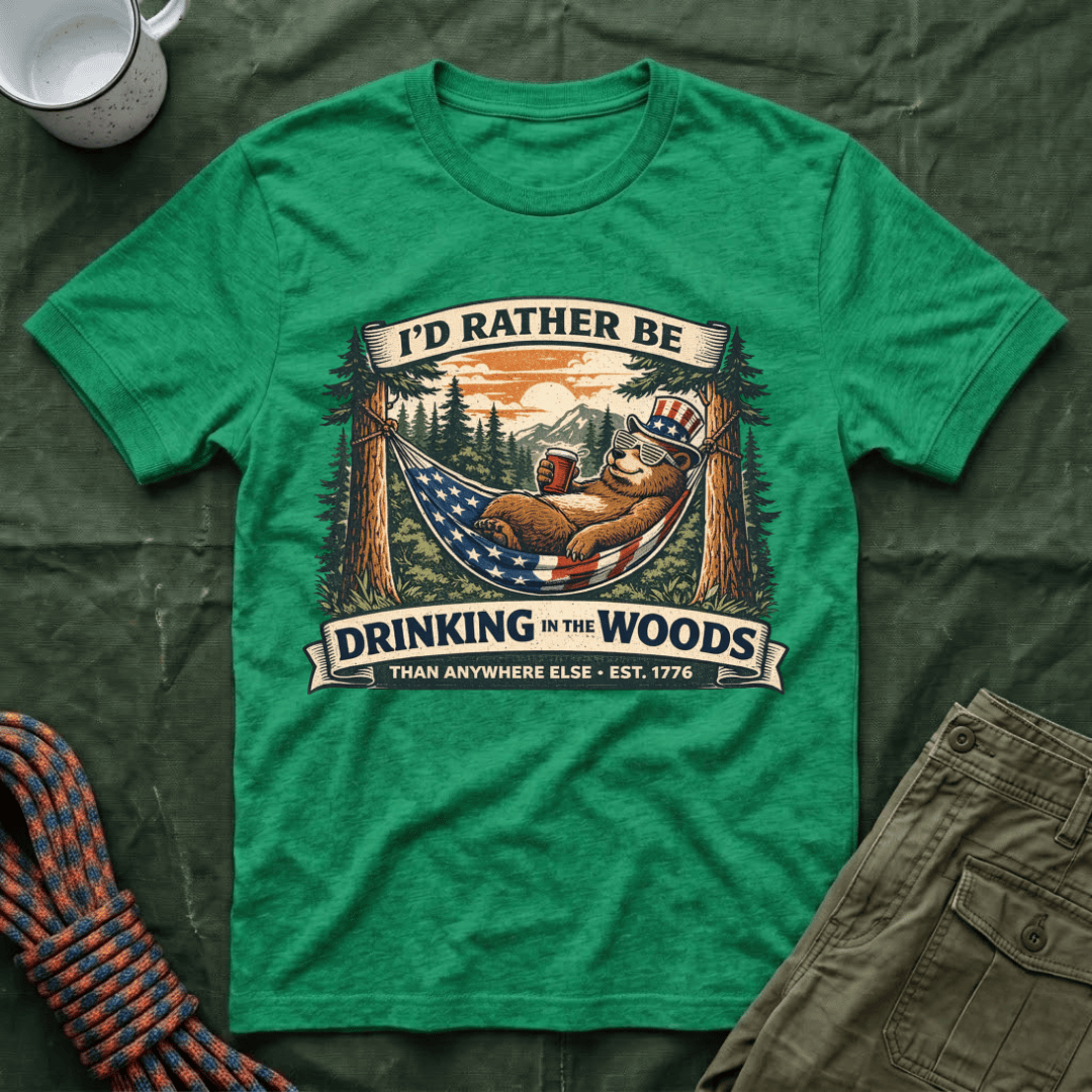 I'd Rather Be Drinking In the Woods T-Shirt