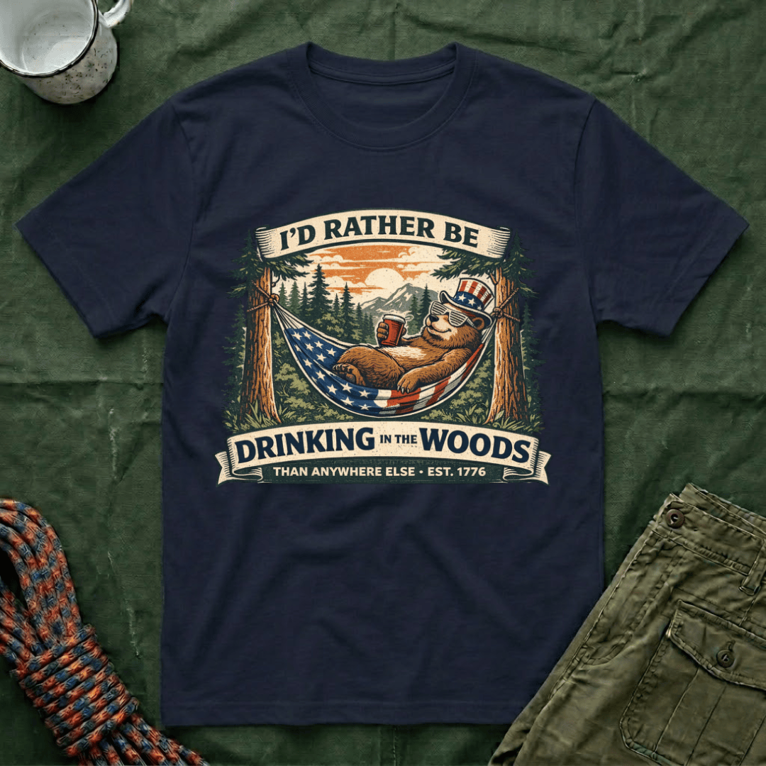 I'd Rather Be Drinking In the Woods T-Shirt