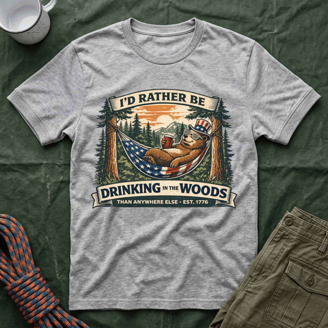 I'd Rather Be Drinking In the Woods T-Shirt