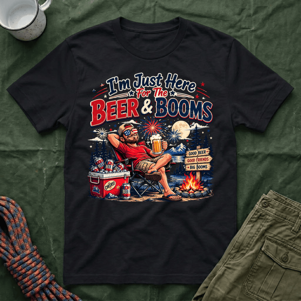 Just Here For The Beer and Booms T-Shirt