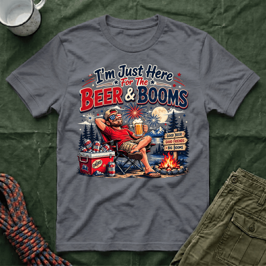 Just Here For The Beer and Booms T-Shirt