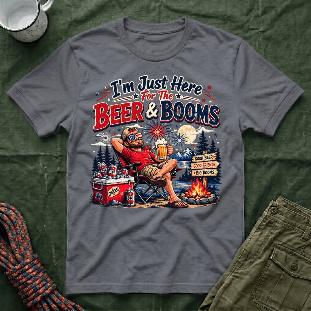 Just Here For The Beer and Booms T-Shirt