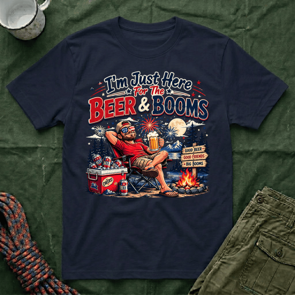Just Here For The Beer and Booms T-Shirt