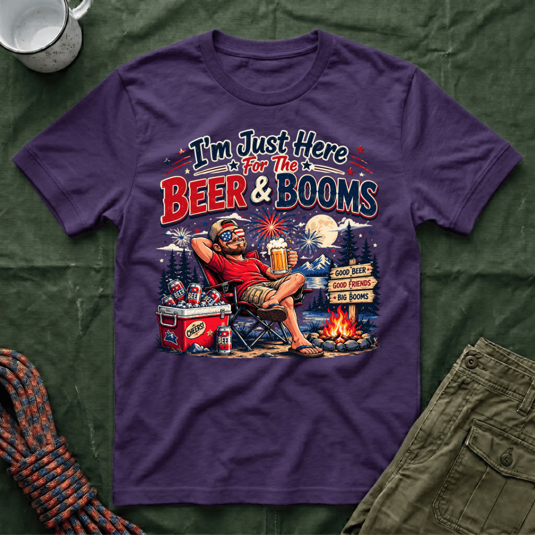 Just Here For The Beer and Booms T-Shirt