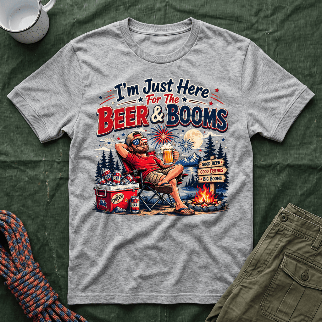 Just Here For The Beer and Booms T-Shirt