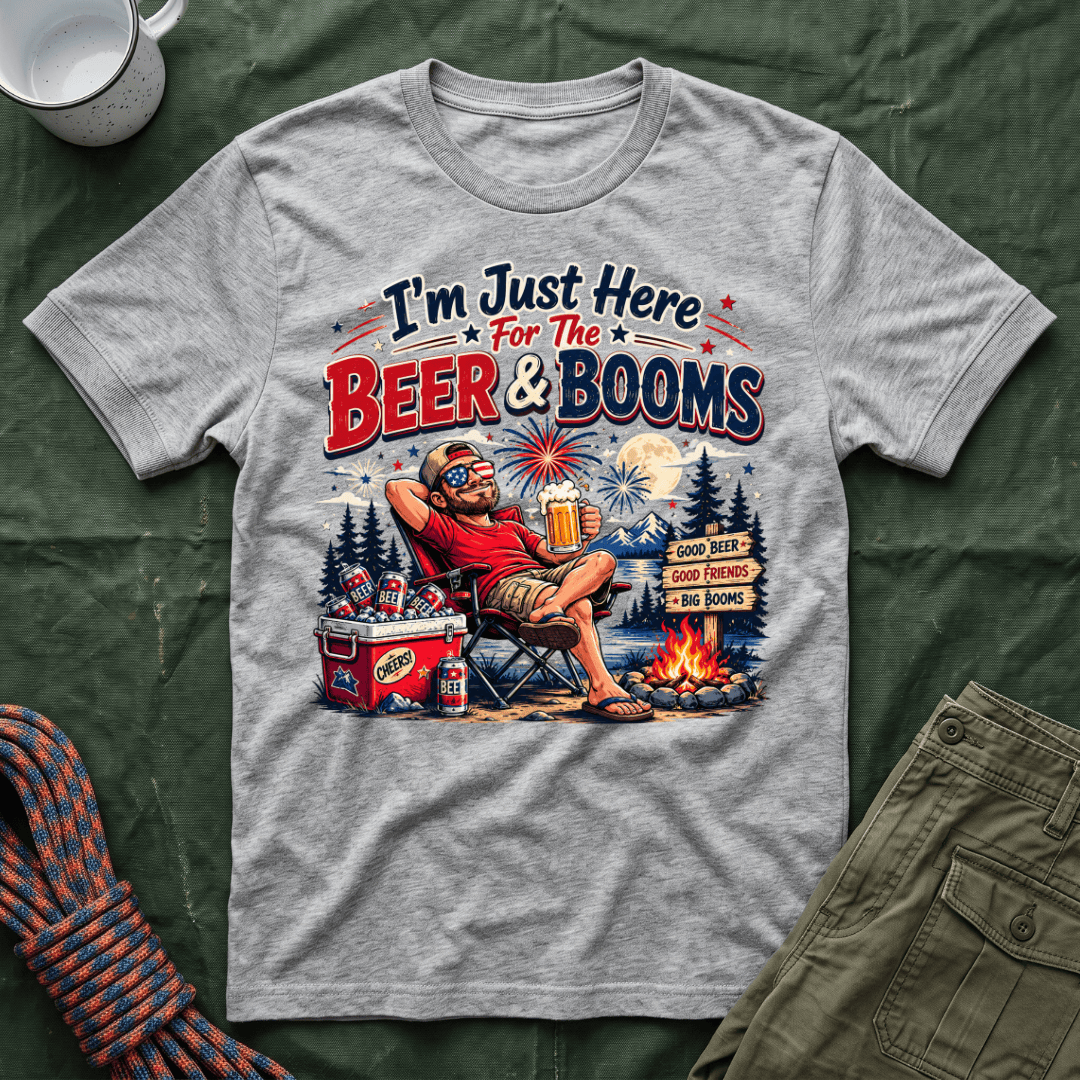 Just Here For The Beer and Booms T-Shirt