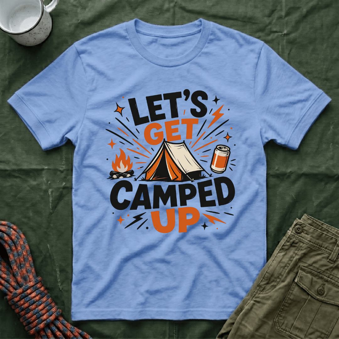 Let's Get Camped Up T-Shirt