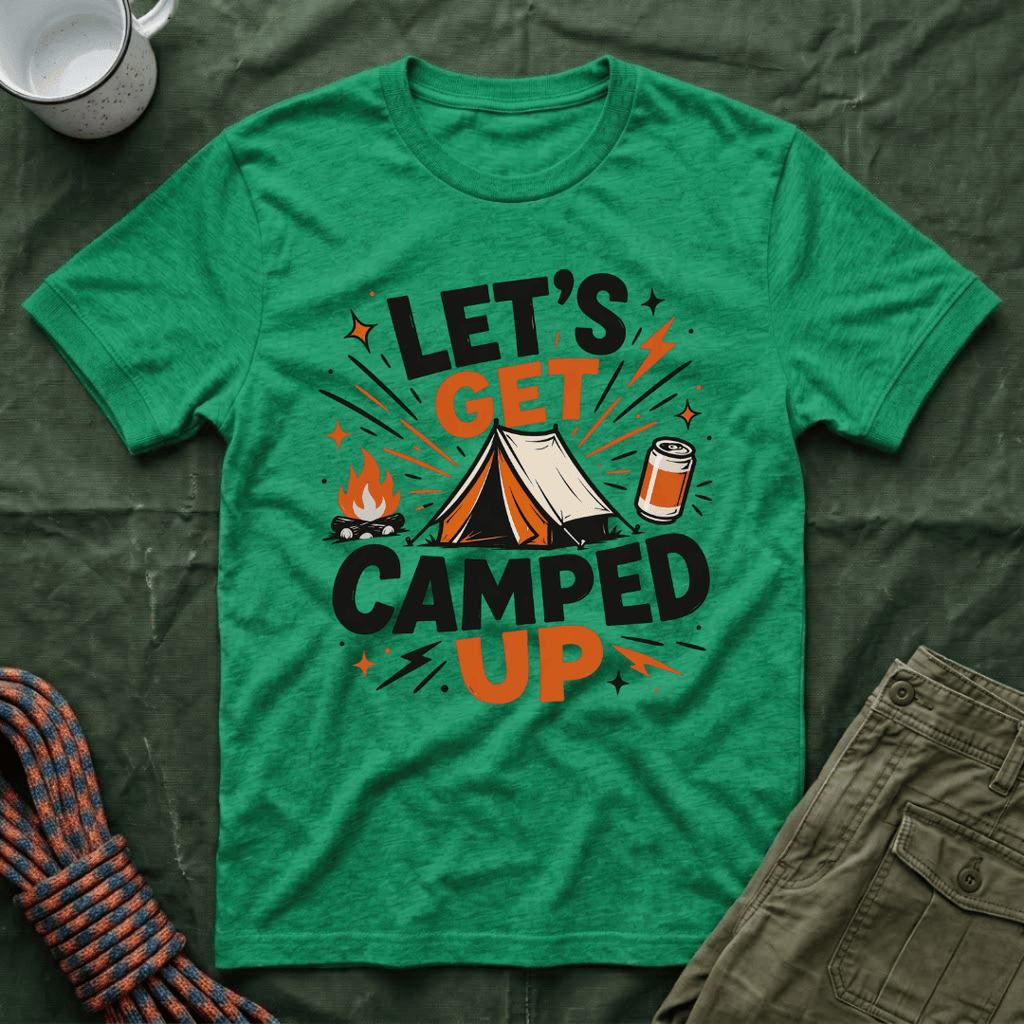 Let's Get Camped Up T-Shirt