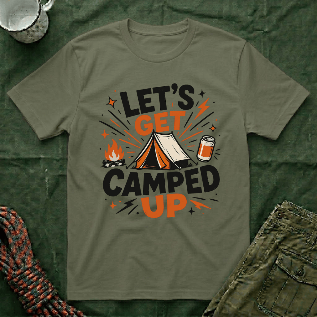 Let's Get Camped Up T-Shirt