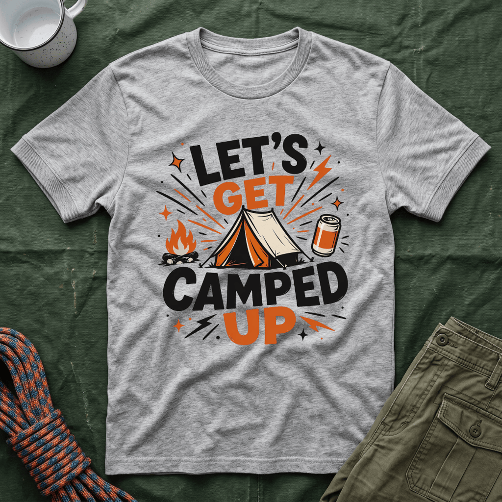 Let's Get Camped Up T-Shirt