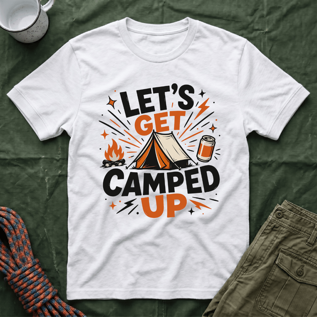 Let's Get Camped Up T-Shirt