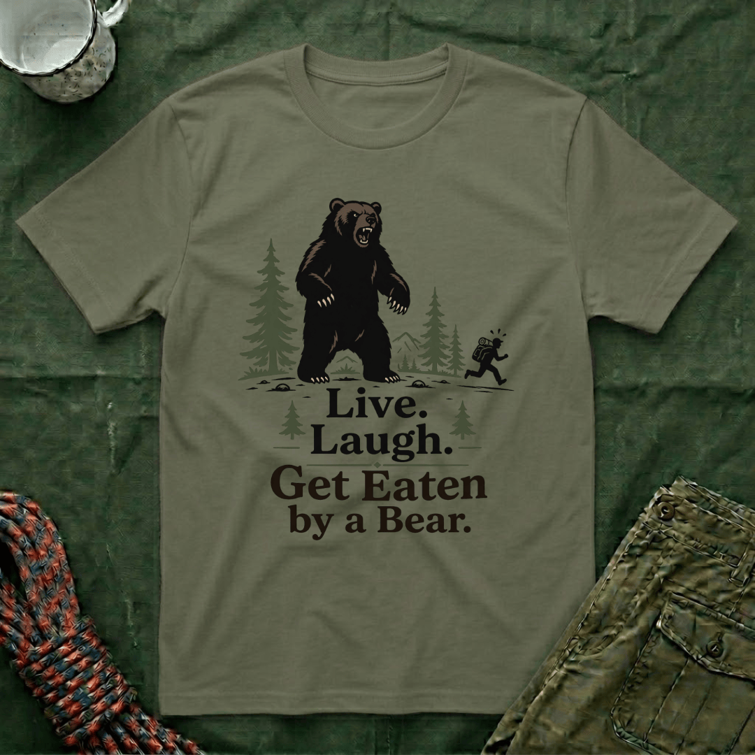 Live Laugh Get Eaten by a Bear T-Shirt