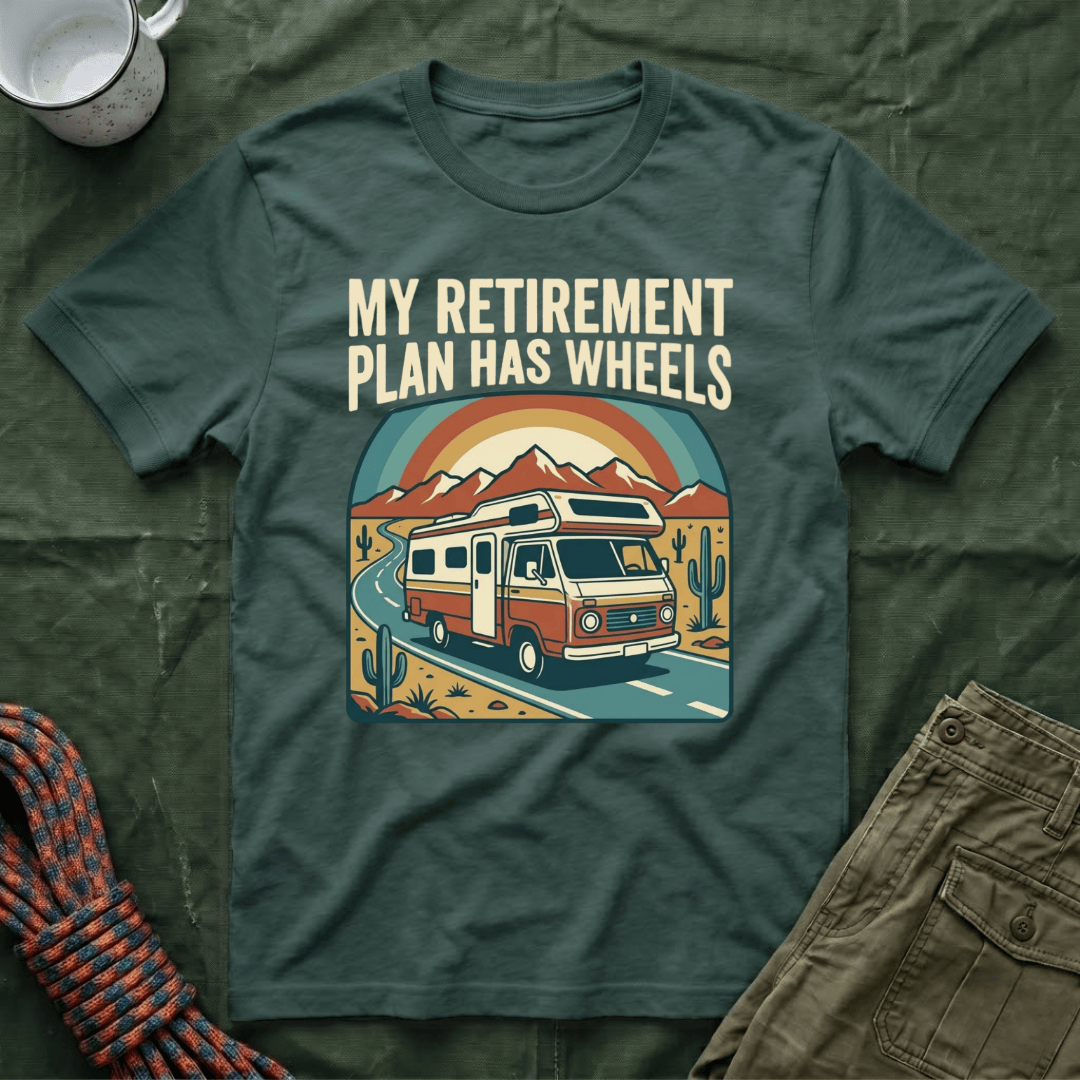My Retirement Plan Has Wheels T-Shirt