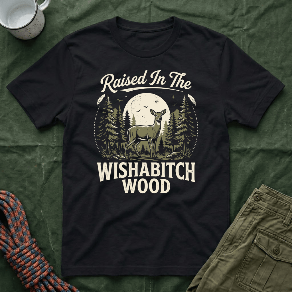 Raised In The Wishabitch Wood T-Shirt