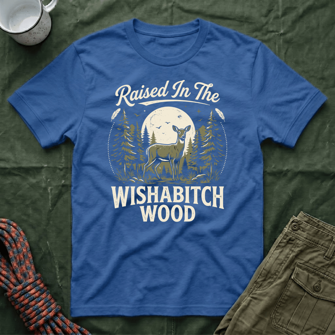 Raised In The Wishabitch Wood T-Shirt