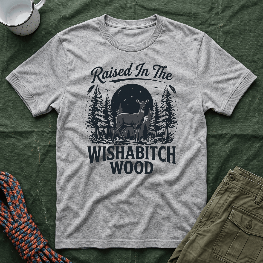 Raised In The Wishabitch Wood T-Shirt
