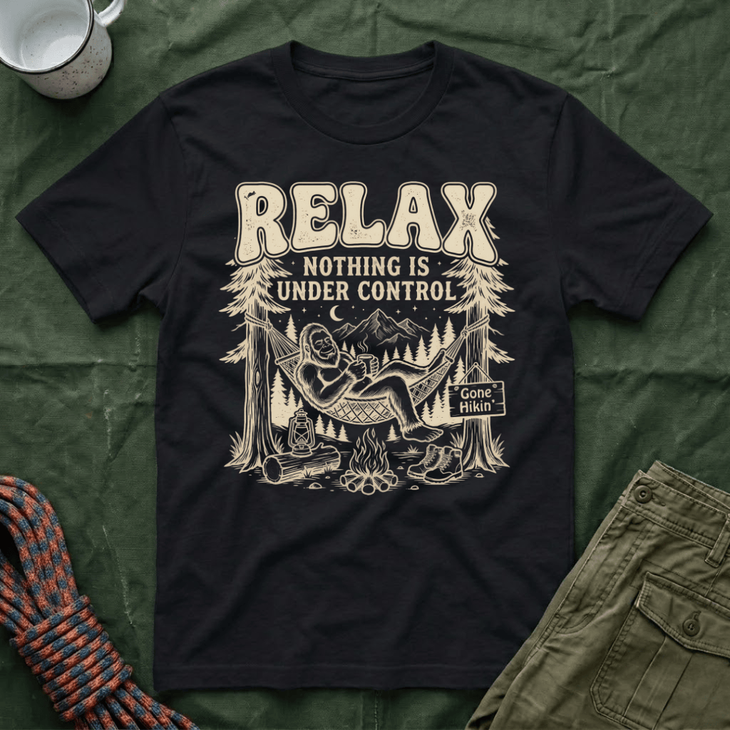 Relax Nothing Is Under Control T-Shirt