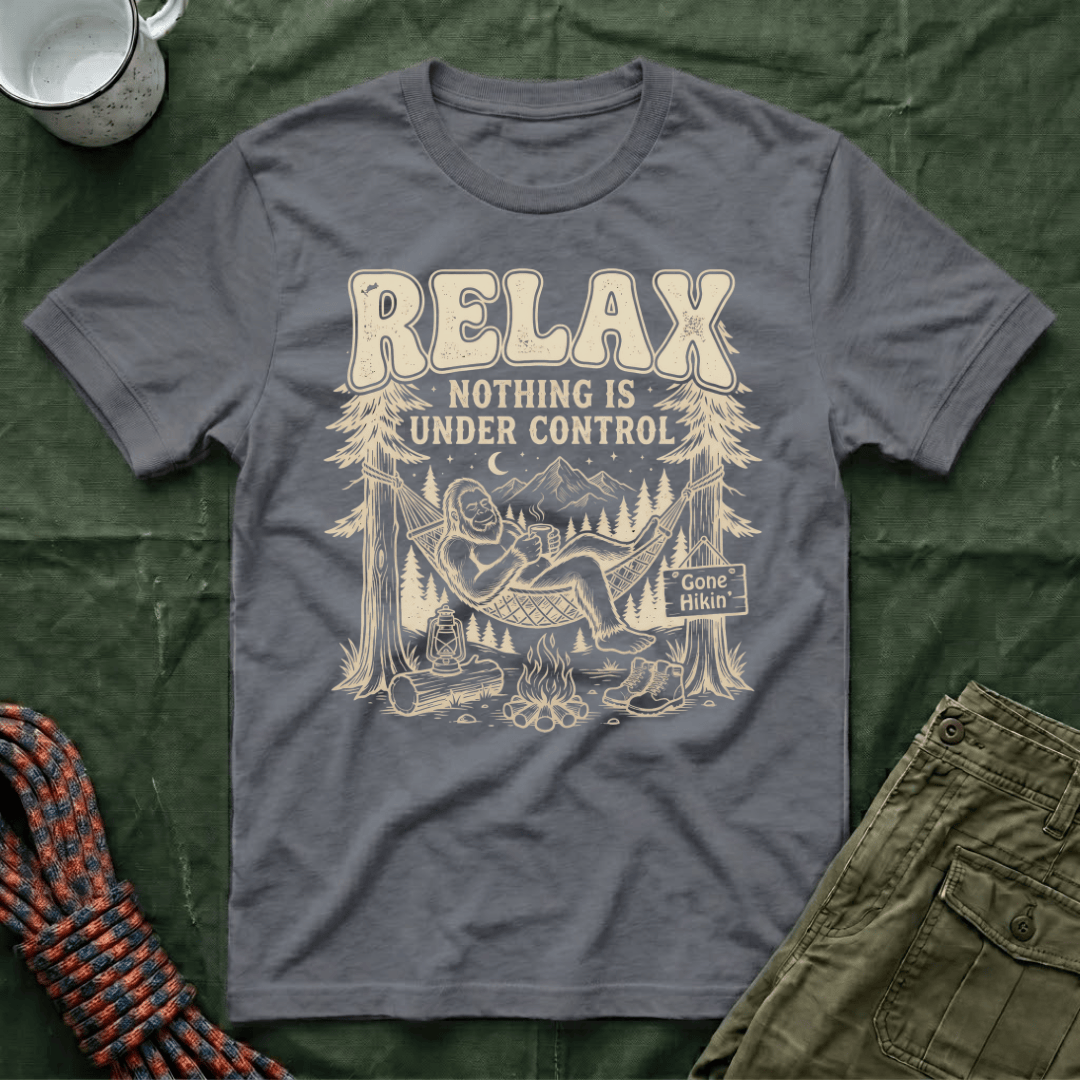 Relax Nothing Is Under Control T-Shirt