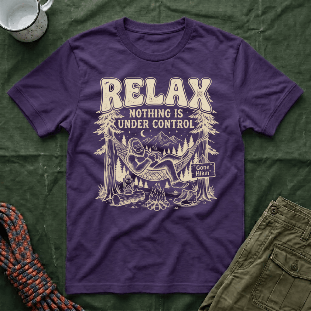 Relax Nothing Is Under Control T-Shirt