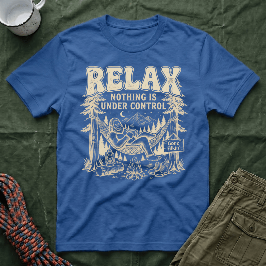 Relax Nothing Is Under Control T-Shirt