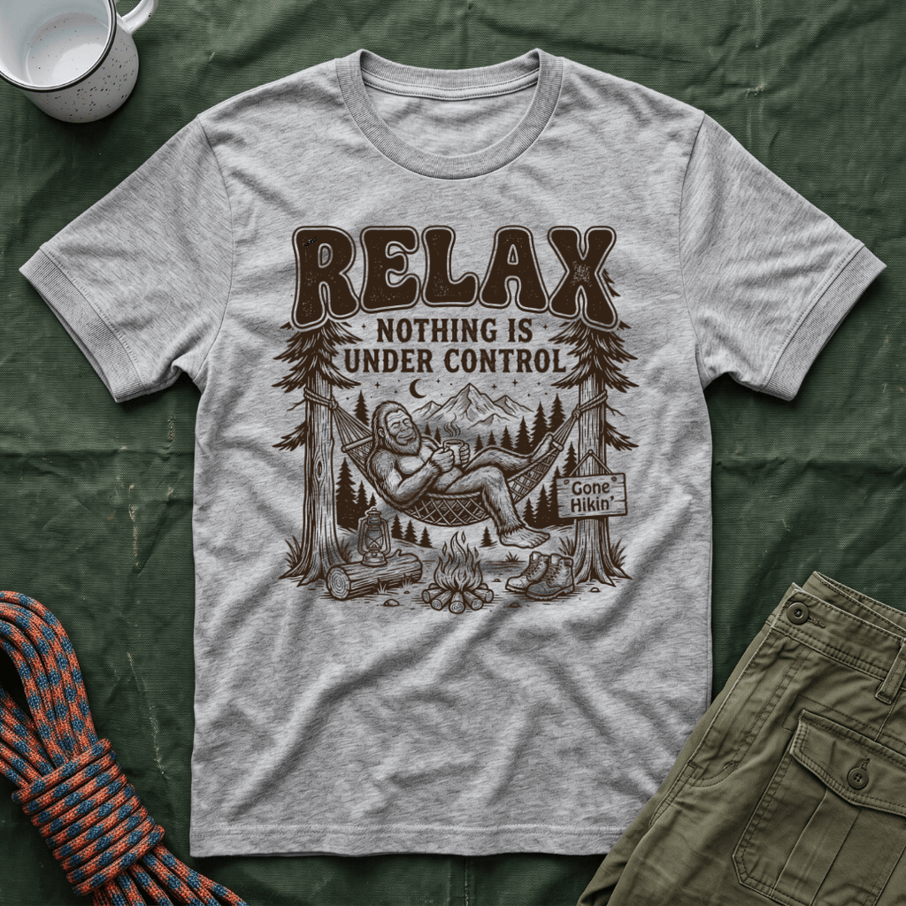 Relax Nothing Is Under Control T-Shirt