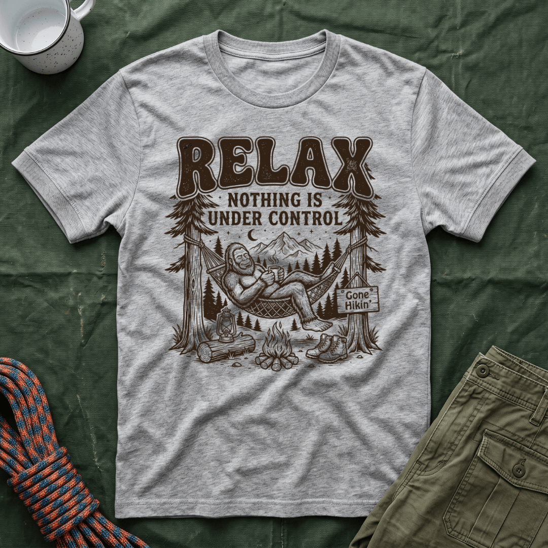 Relax Nothing Is Under Control T-Shirt