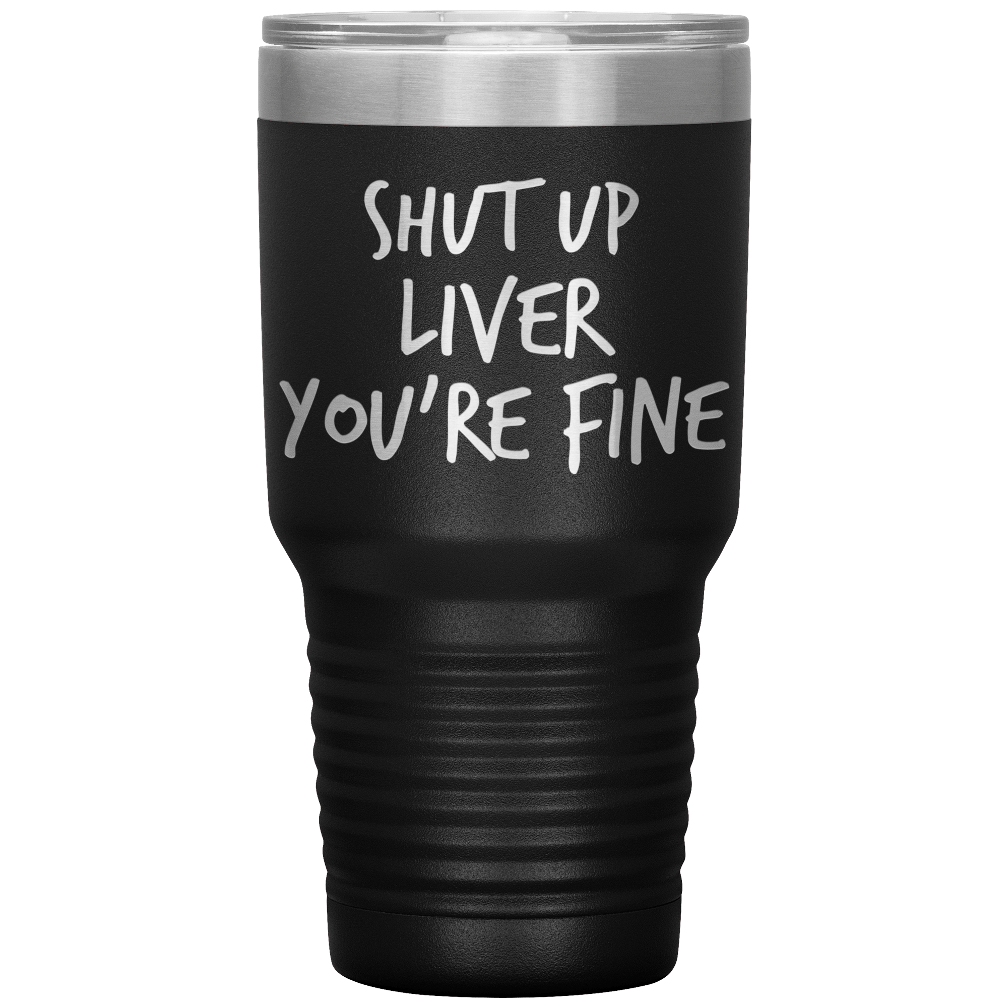 Shut_Up_Liver_Youre_Fine_Tumbler_30oz_Tumbler_Black_Mockup.png_15802853