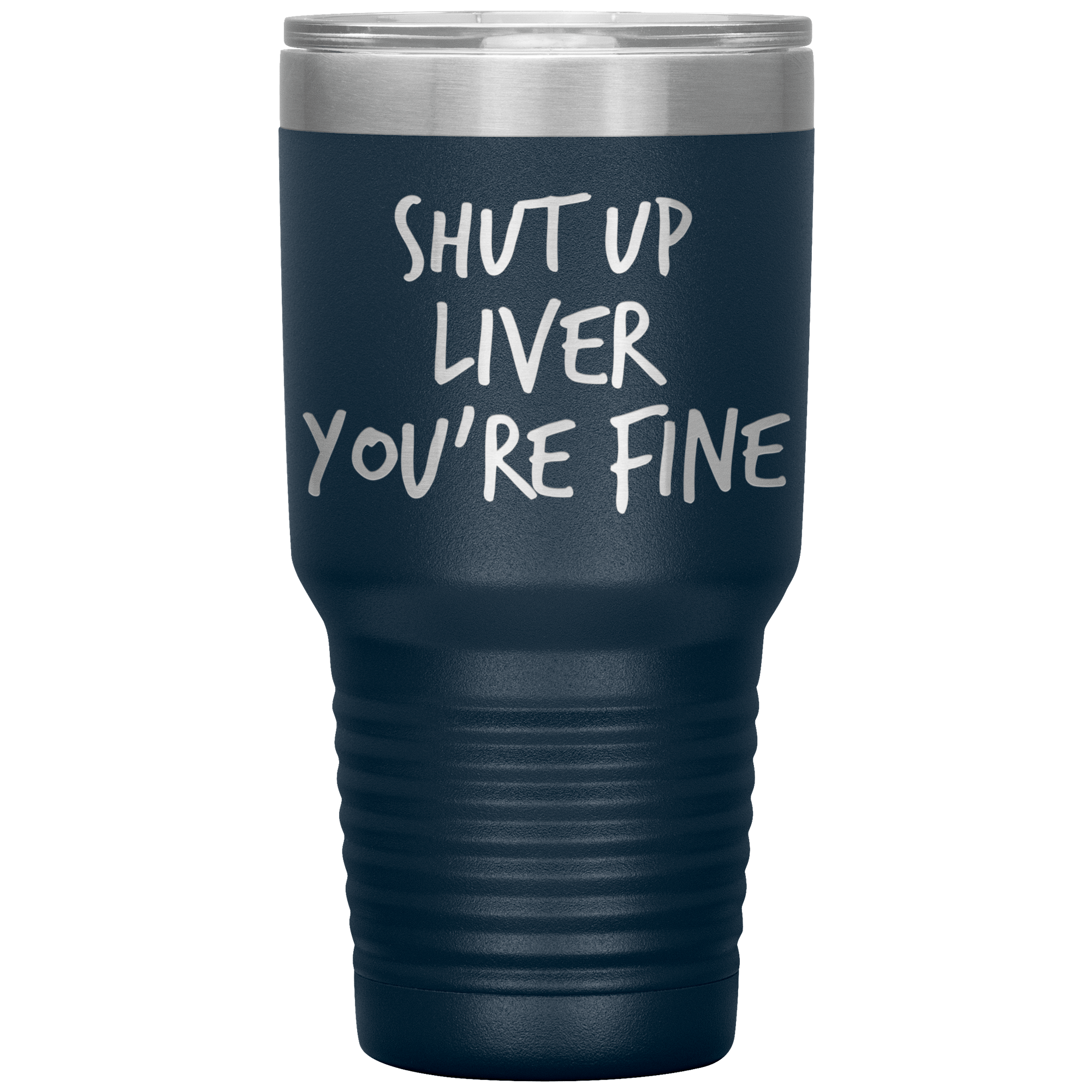 Shut_Up_Liver_Youre_Fine_Tumbler_30oz_Tumbler_Navy_Mockup.png_15802868