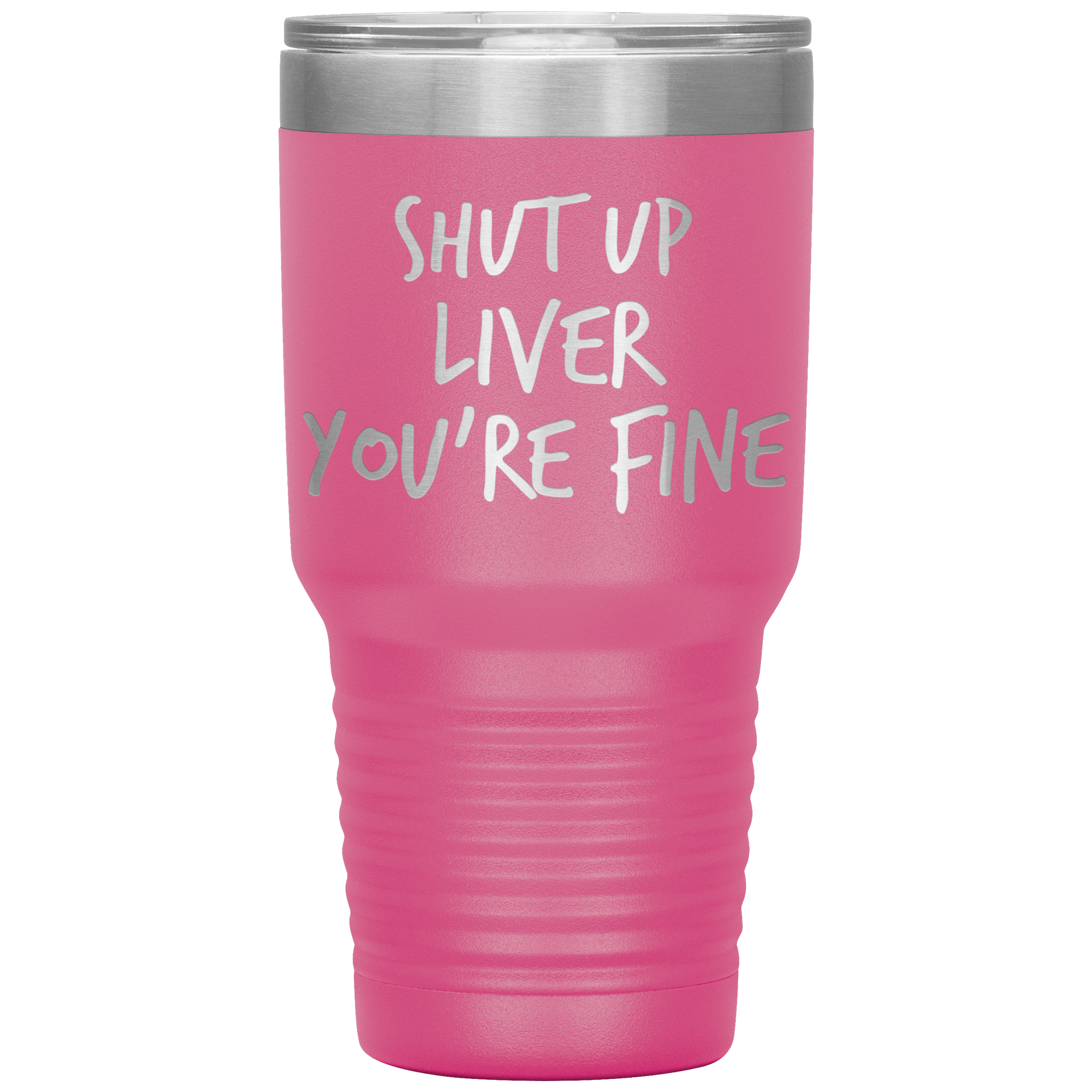 Shut_Up_Liver_Youre_Fine_Tumbler_30oz_Tumbler_Pink_Mockup.png_15802861
