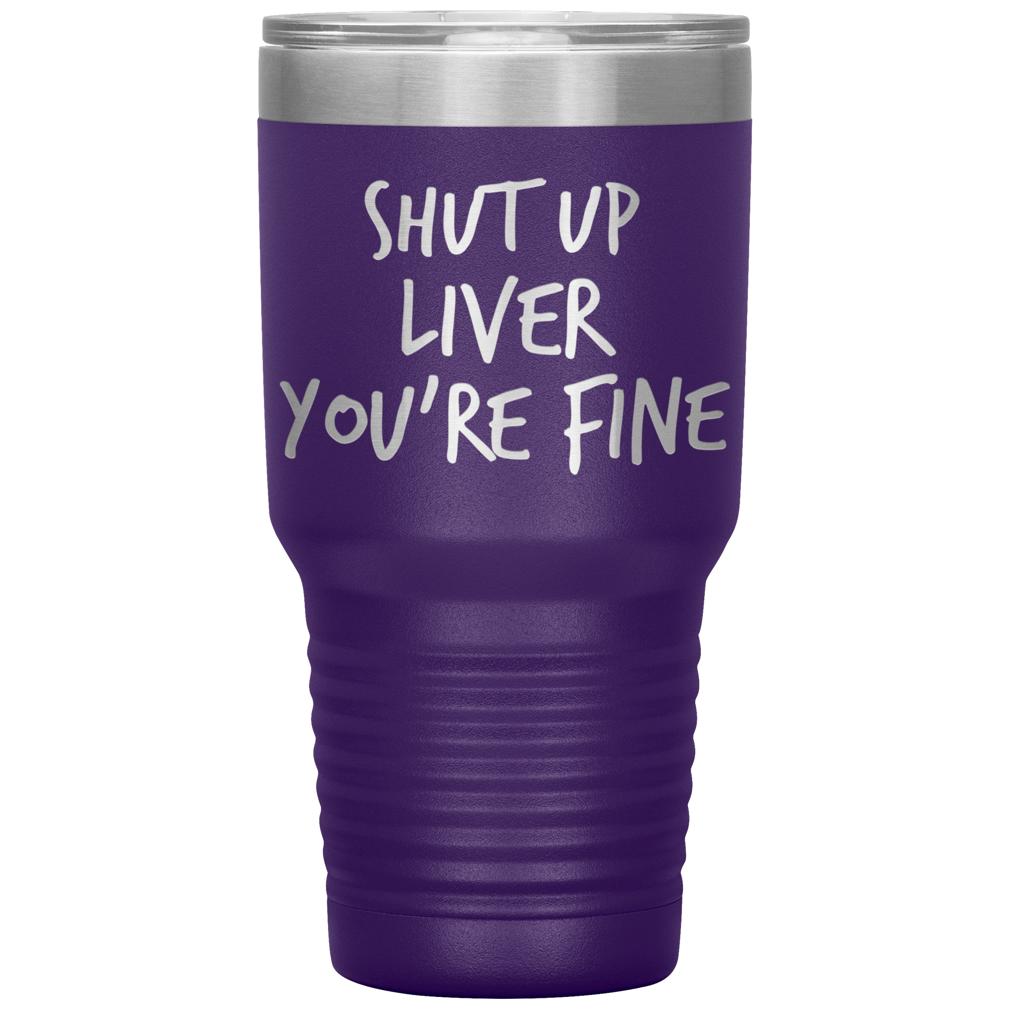 Shut_Up_Liver_Youre_Fine_Tumbler_30oz_Tumbler_Purple_Mockup.png_15802856